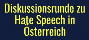 Diskussionsrunde zu Hate Speech in Österreich