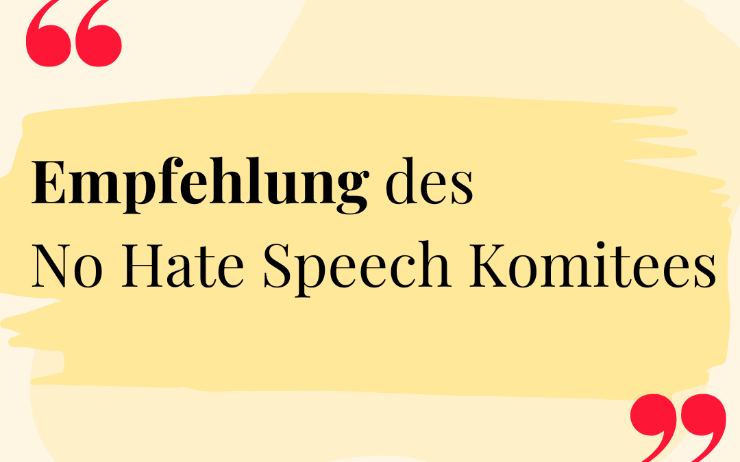 Aktualisierte Empfehlungen des No Hate Speech Komitees