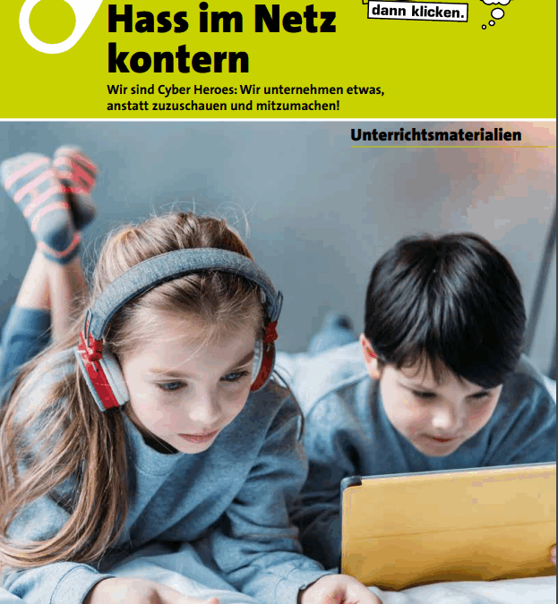 Hass im Netz kontern: Wir sind Cyber Heroes! Unterrichtsmaterialien für Kinder.