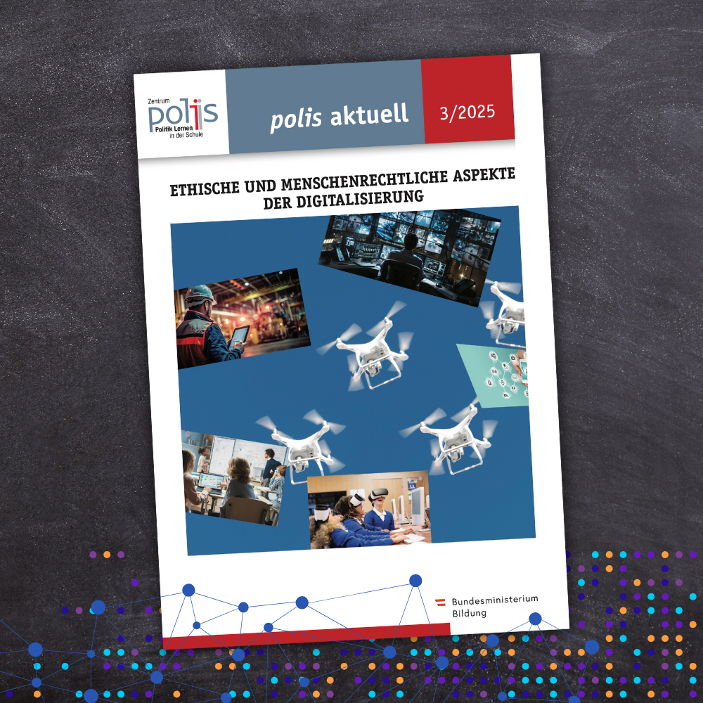 Titelbild der neuen Ausgabe des zentrum polis aktuell. Auf der zeitschrift vorne steht Ethische und menschenrechtliche Aspekte der Digitalisierung. Zu sehen sind auch Bilder von Drohnen und Personen, die im digitalen Bereich arbeiten.