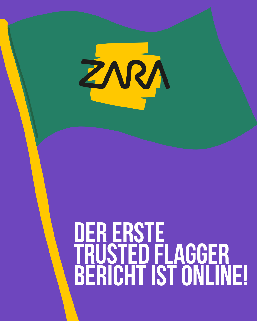 ZARA veröffentlicht 1. Trusted-Flagger-Bericht