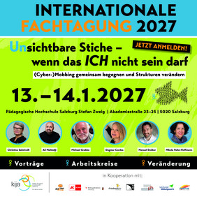 Internationale Fachtagung 2027: „Unsichtbare Stiche – wenn das ICH nicht sein darf“ (Cyber-)Mobbing gemeinsam begegnen und Strukturen verändern